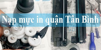 Bơm mực máy in Tân Bình, Nạp Mực In Quận Tân Bình 2021