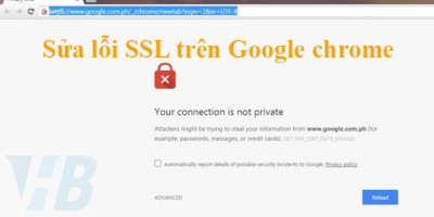 Khắc phục lỗi ssl trên google chrome